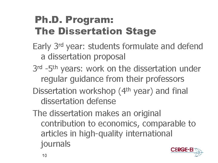 Ph. D. Program: The Dissertation Stage Early 3 rd year: students formulate and defend