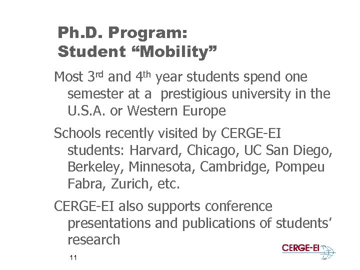 Ph. D. Program: Student “Mobility” Most 3 rd and 4 th year students spend