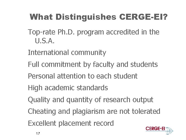 What Distinguishes CERGE-EI? Top-rate Ph. D. program accredited in the U. S. A. International