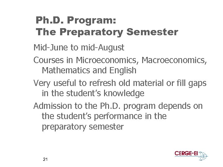 Ph. D. Program: The Preparatory Semester Mid-June to mid-August Courses in Microeconomics, Mathematics and