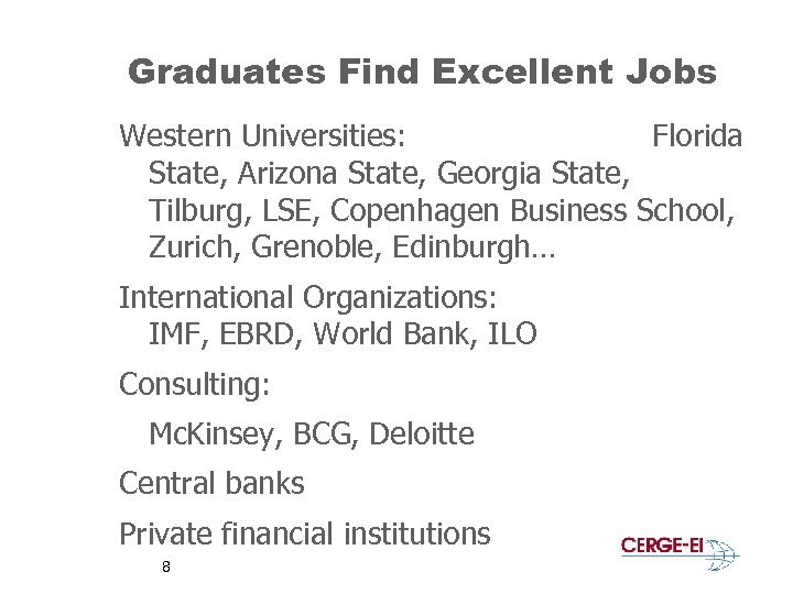 Graduates Find Excellent Jobs Western Universities: Florida State, Arizona State, Georgia State, Tilburg, LSE,
