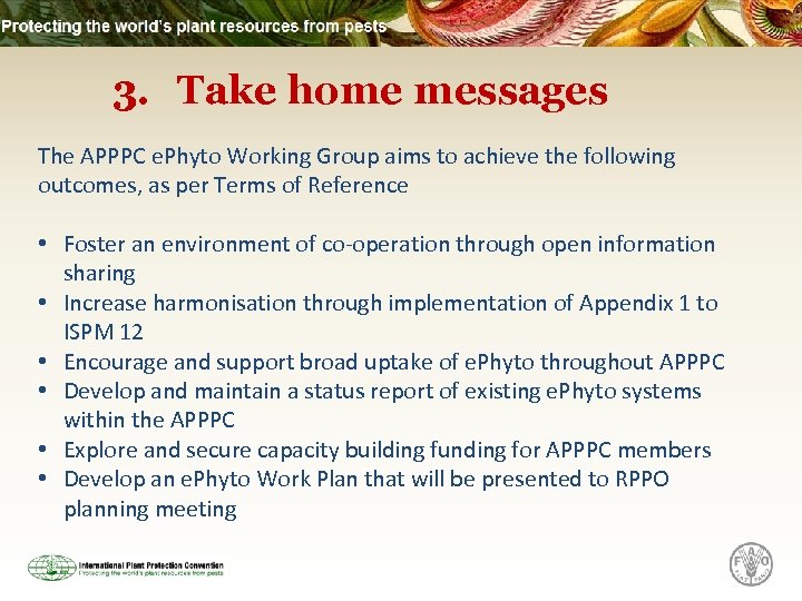 3. Take home messages The APPPC e. Phyto Working Group aims to achieve the