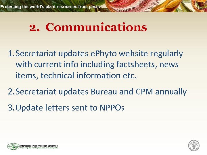 2. Communications 1. Secretariat updates e. Phyto website regularly with current info including factsheets,