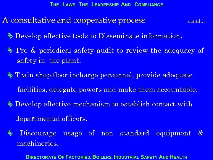 THE LAWS, THE LEADERSHIP AND COMPLIANCE A consultative and cooperative process contd… Develop effective