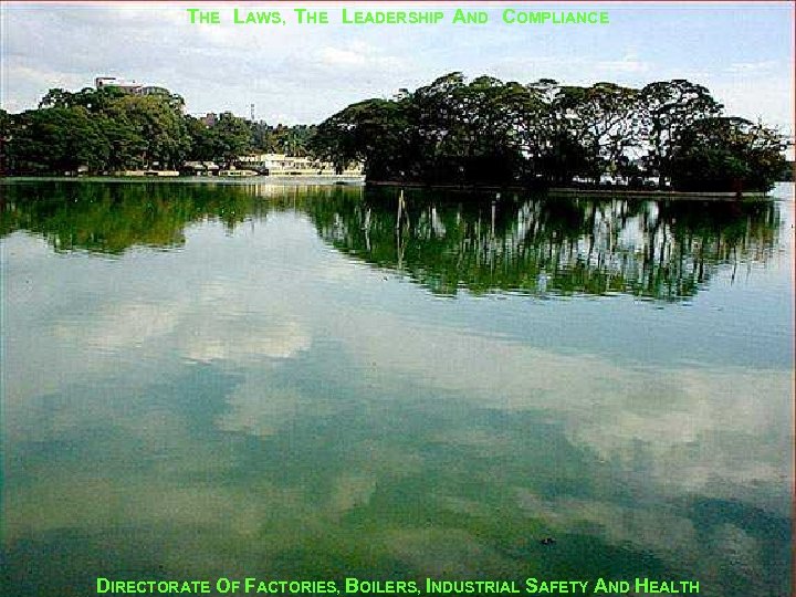 THE LAWS, THE LEADERSHIP AND COMPLIANCE DIRECTORATE OF FACTORIES, BOILERS, INDUSTRIAL SAFETY AND HEALTH