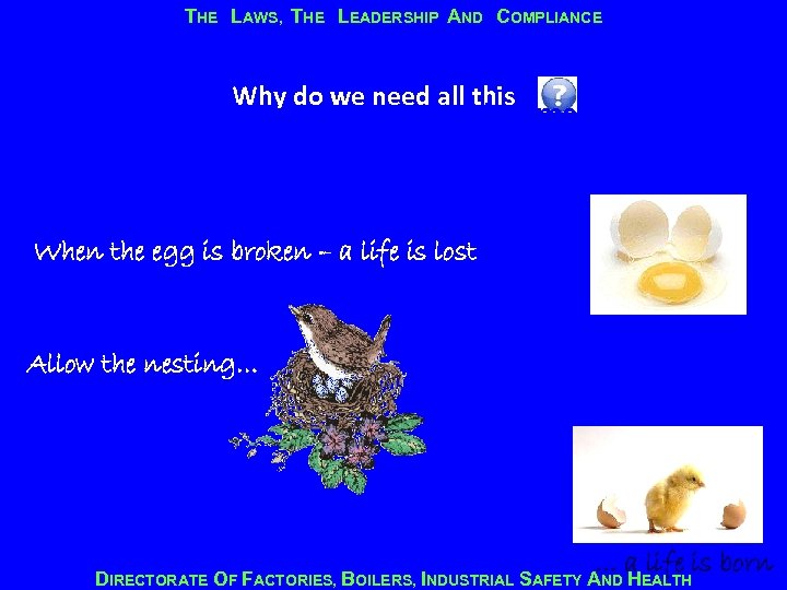 THE LAWS, THE LEADERSHIP AND COMPLIANCE Why do we need all this - To