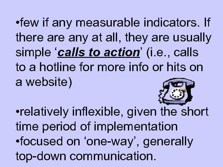  • few if any measurable indicators. If there any at all, they are