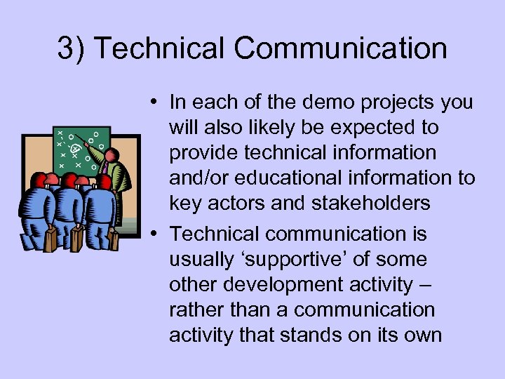 3) Technical Communication • In each of the demo projects you will also likely