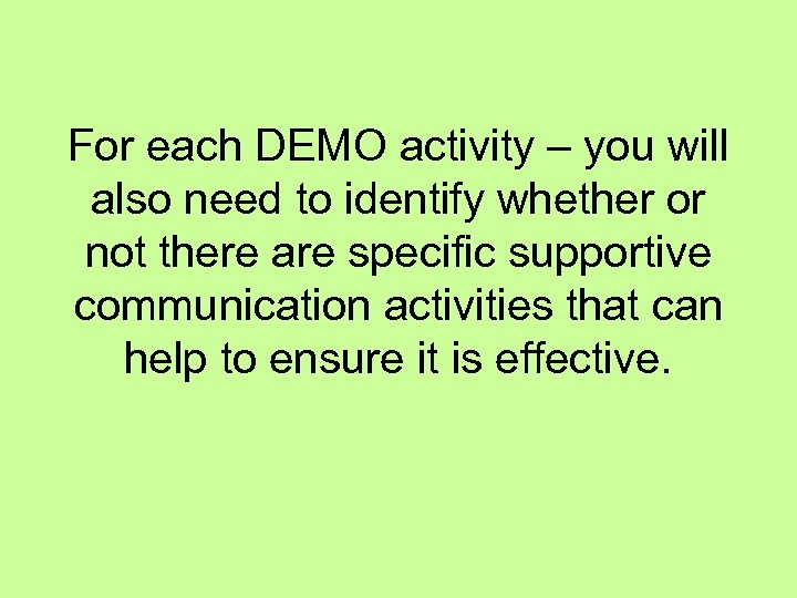 For each DEMO activity – you will also need to identify whether or not