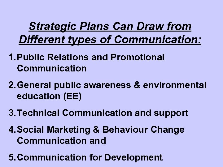 Strategic Plans Can Draw from Different types of Communication: 1. Public Relations and Promotional