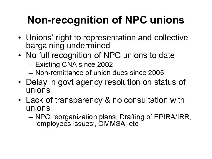 Non-recognition of NPC unions • Unions’ right to representation and collective bargaining undermined •