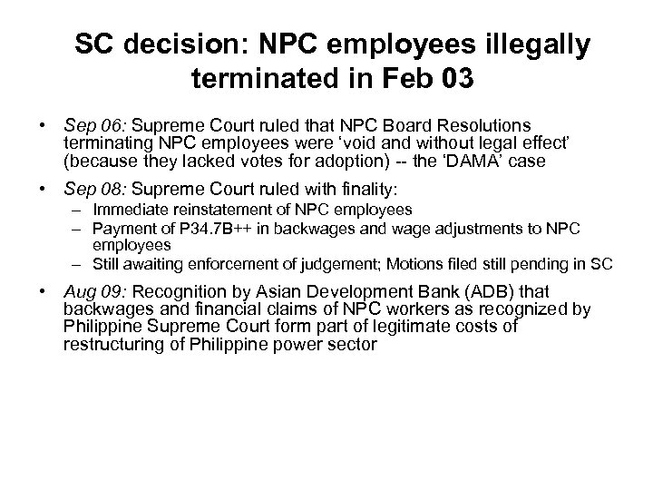 SC decision: NPC employees illegally terminated in Feb 03 • Sep 06: Supreme Court
