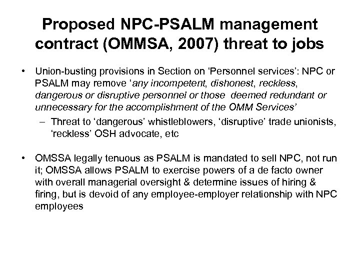 Proposed NPC-PSALM management contract (OMMSA, 2007) threat to jobs • Union-busting provisions in Section