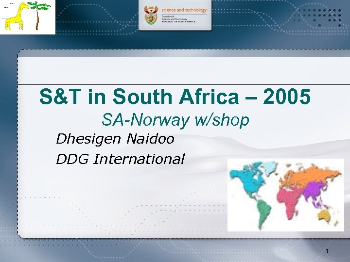 S&T in South Africa – 2005 SA-Norway w/shop Dhesigen Naidoo DDG International 1 