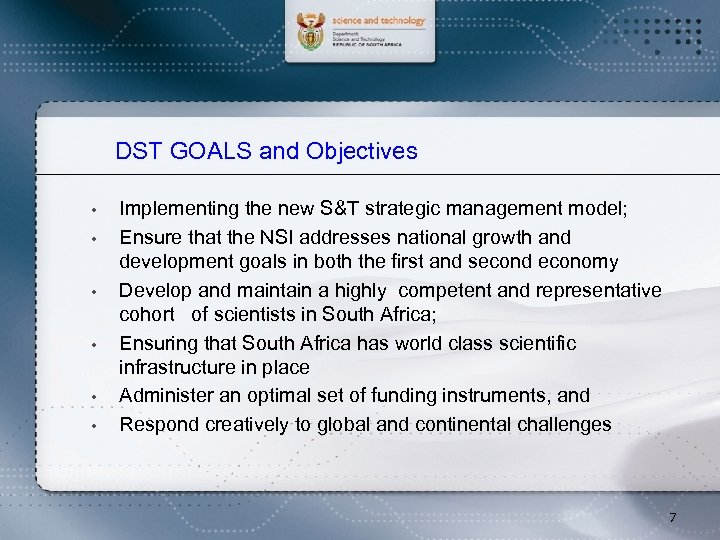 DST GOALS and Objectives • • • Implementing the new S&T strategic management model;