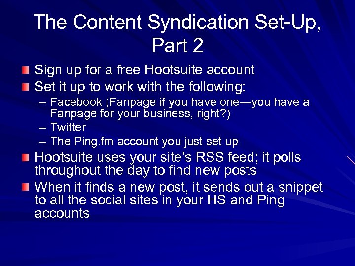 The Content Syndication Set-Up, Part 2 Sign up for a free Hootsuite account Set