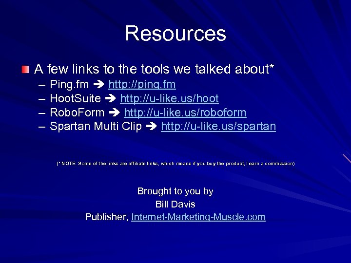 Resources A few links to the tools we talked about* – – Ping. fm