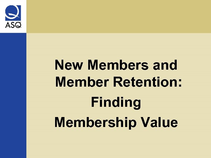  New Members and Member Retention: Finding Membership Value 