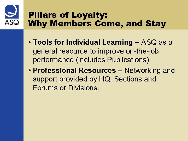 Pillars of Loyalty: Why Members Come, and Stay • Tools for Individual Learning –