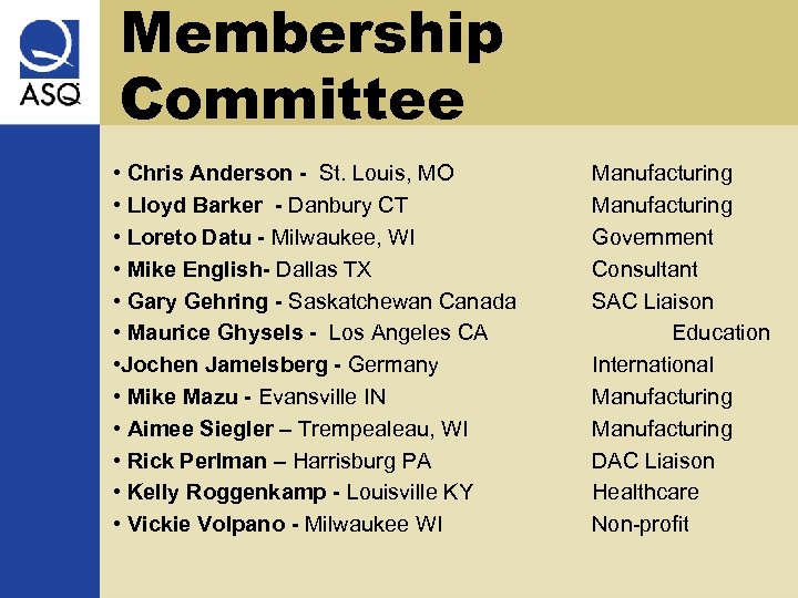 Membership Committee • Chris Anderson - St. Louis, MO • Lloyd Barker - Danbury