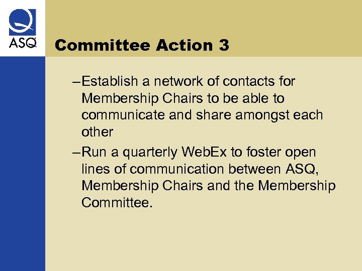 Committee Action 3 – Establish a network of contacts for Membership Chairs to be
