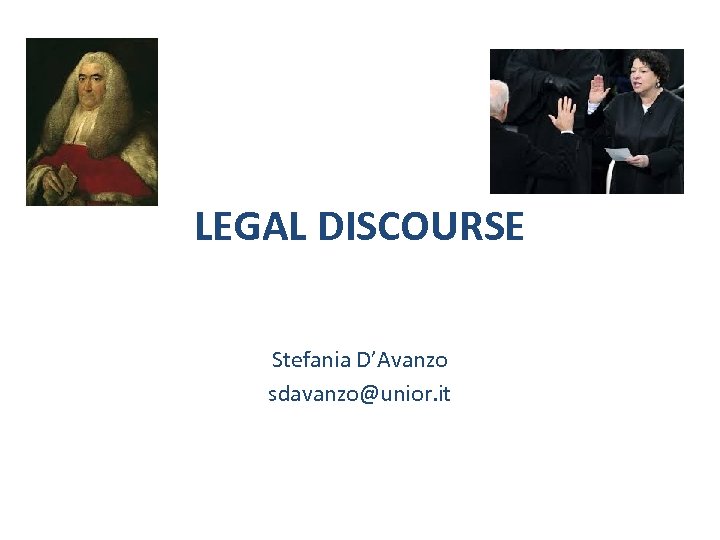 LEGAL DISCOURSE Stefania D’Avanzo sdavanzo@unior. it 