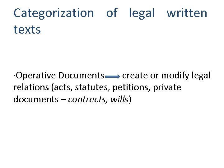 Categorization of legal written texts ∙Operative Documents create or modify legal relations (acts, statutes,