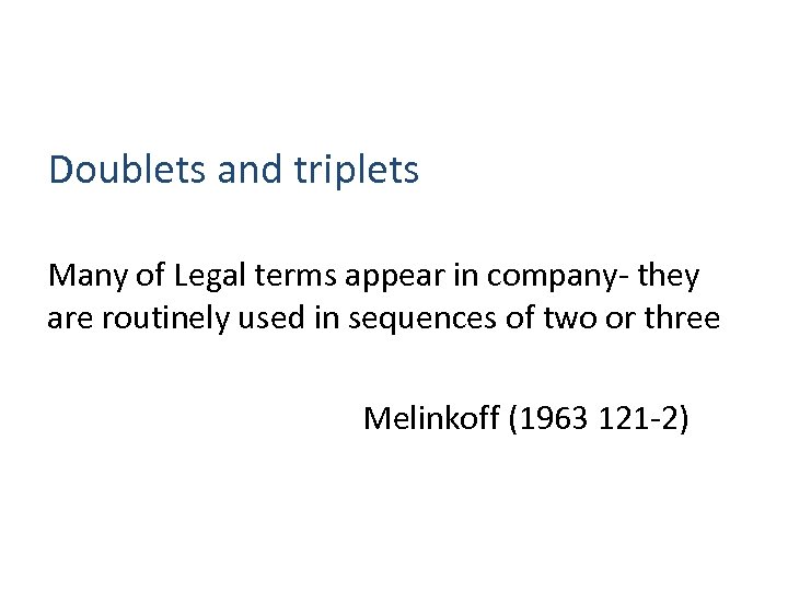 Doublets and triplets Many of Legal terms appear in company- they are routinely used