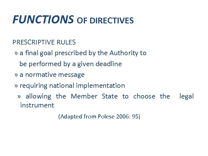 FUNCTIONS OF DIRECTIVES PRESCRIPTIVE RULES » a final goal prescribed by the Authority to