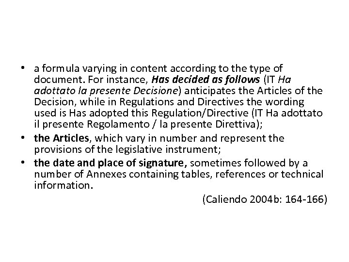  • a formula varying in content according to the type of document. For