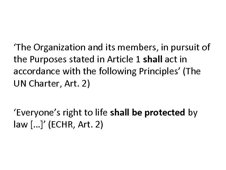 ‘The Organization and its members, in pursuit of the Purposes stated in Article 1