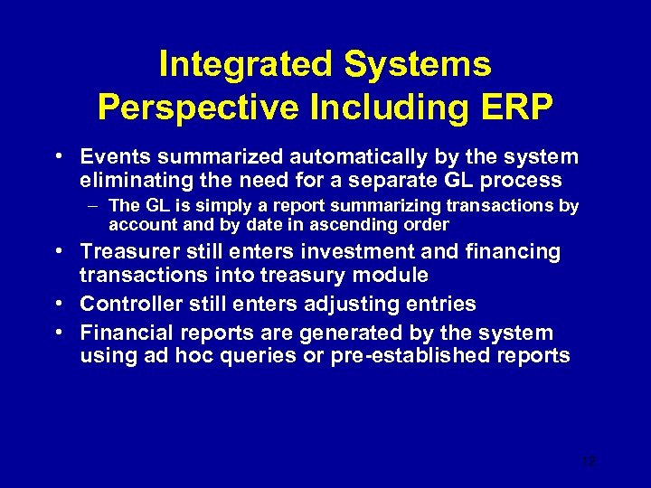 Integrated Systems Perspective Including ERP • Events summarized automatically by the system eliminating the