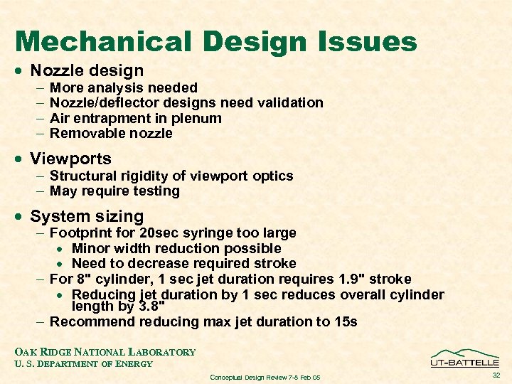 Mechanical Design Issues · Nozzle design - More analysis needed Nozzle/deflector designs need validation