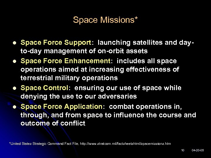 Space Missions* l l Space Force Support: launching satellites and dayto-day management of on-orbit