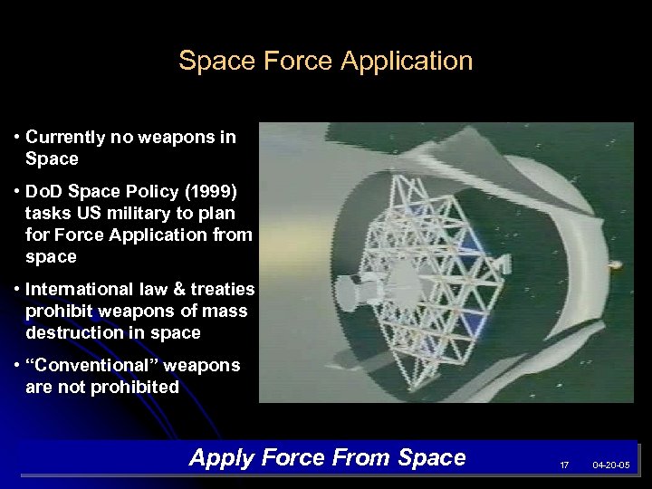 Space Force Application • Currently no weapons in Space • Do. D Space Policy