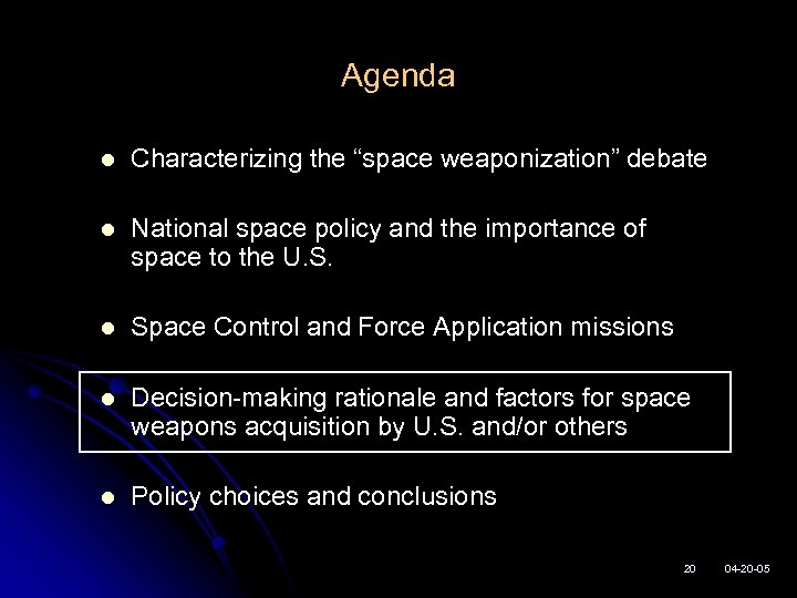 Agenda l Characterizing the “space weaponization” debate l National space policy and the importance