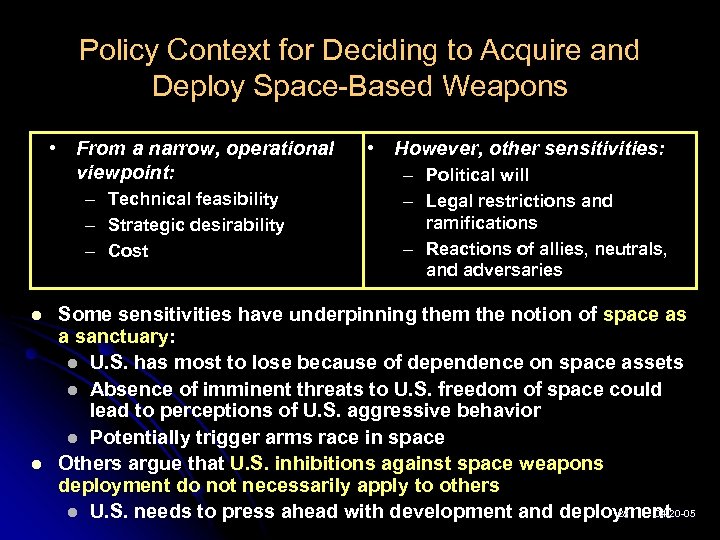 Policy Context for Deciding to Acquire and Deploy Space-Based Weapons • From a narrow,