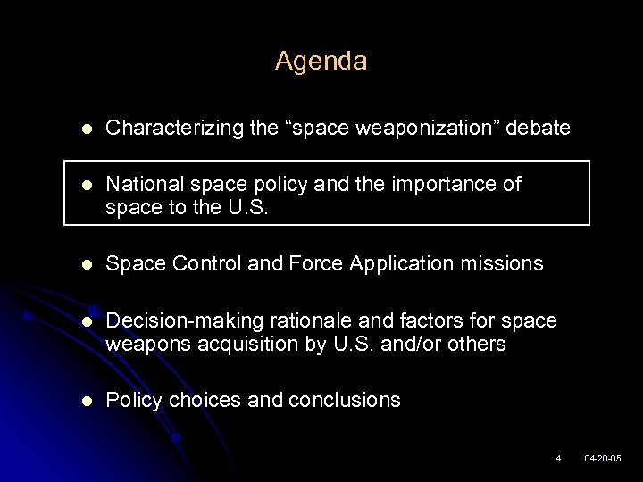 Agenda l Characterizing the “space weaponization” debate l National space policy and the importance