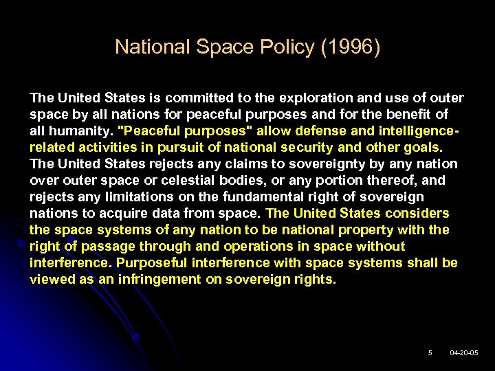 National Space Policy (1996) The United States is committed to the exploration and use