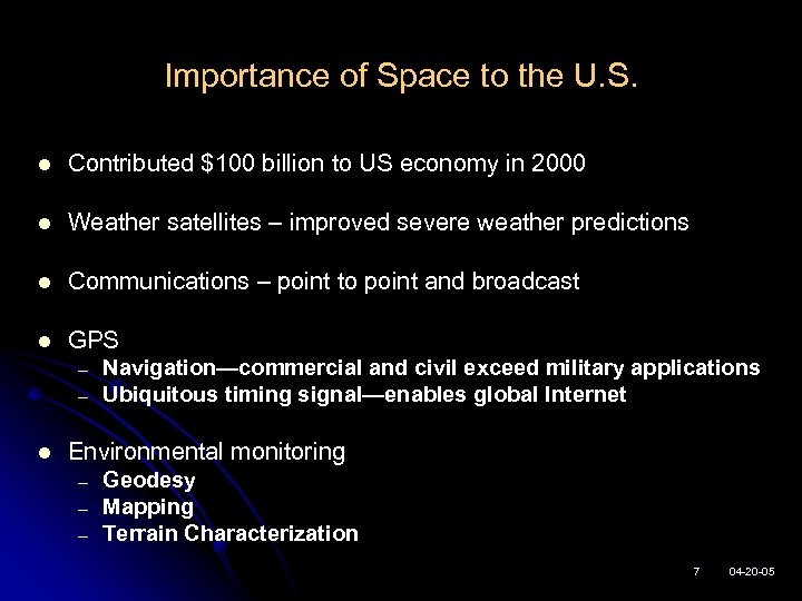 Importance of Space to the U. S. l Contributed $100 billion to US economy