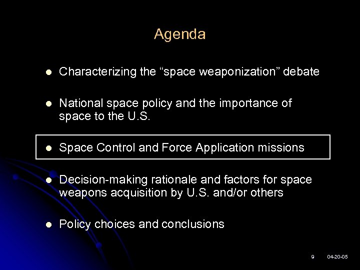 Agenda l Characterizing the “space weaponization” debate l National space policy and the importance