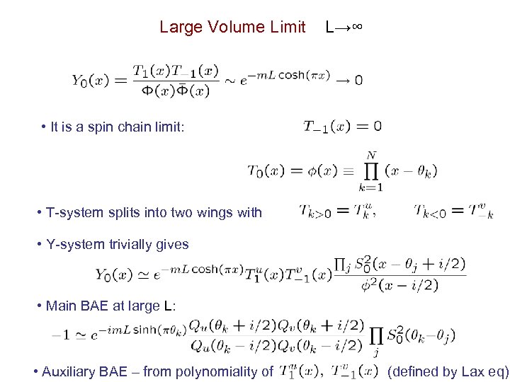 Large Volume Limit L→∞ • It is a spin chain limit: • T-system splits