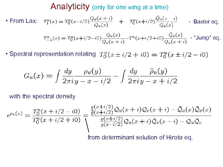 Analyticity (only for one wing at a time) • From Lax: - Baxter eq.