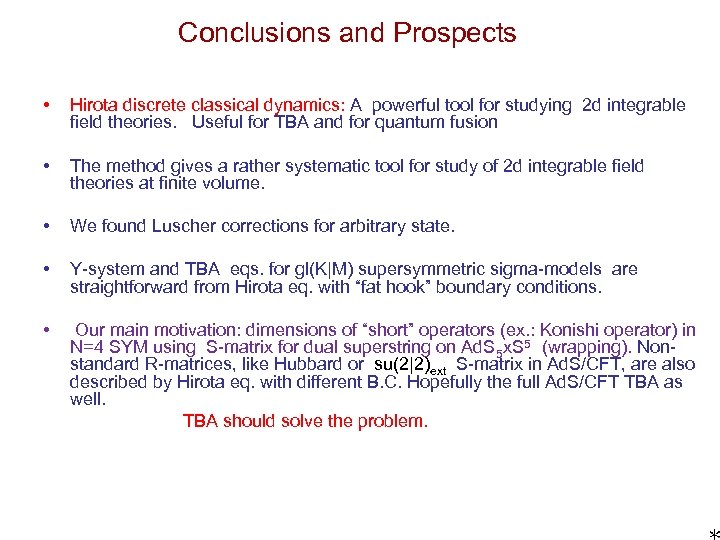 Conclusions and Prospects • Hirota discrete classical dynamics: A powerful tool for studying 2