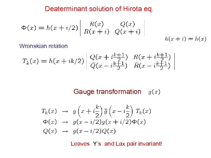 Deaterminant solution of Hirota eq. Wronskian relation Gauge transformation Leaves Y’s and Lax pair