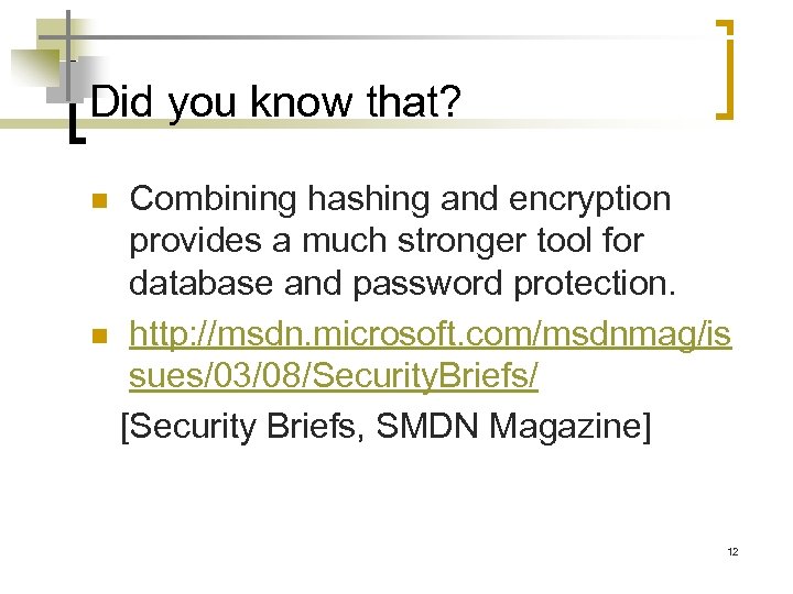 Did you know that? Combining hashing and encryption provides a much stronger tool for