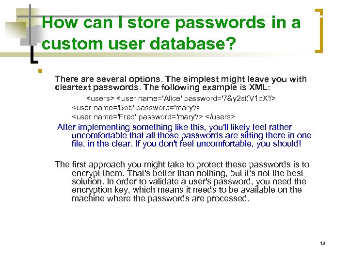 How can I store passwords in a custom user database? n There are several