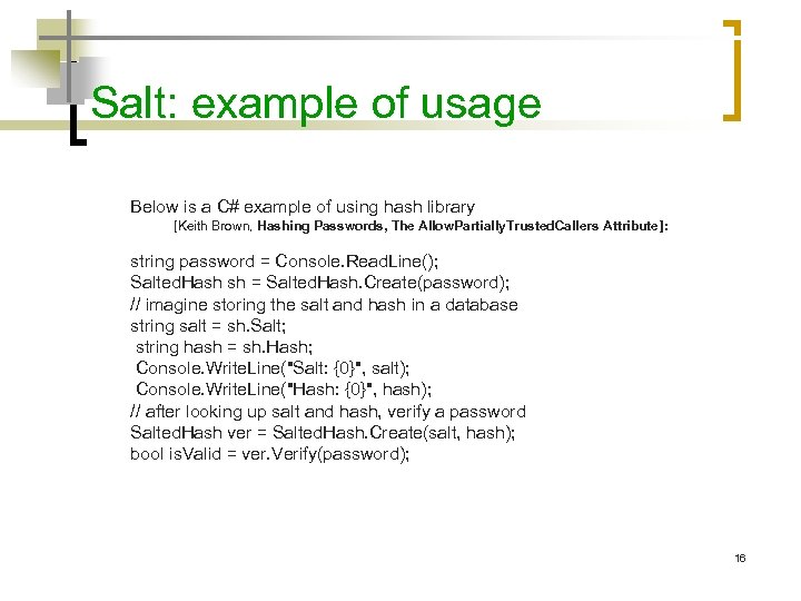 Salt: example of usage Below is a C# example of using hash library [Keith