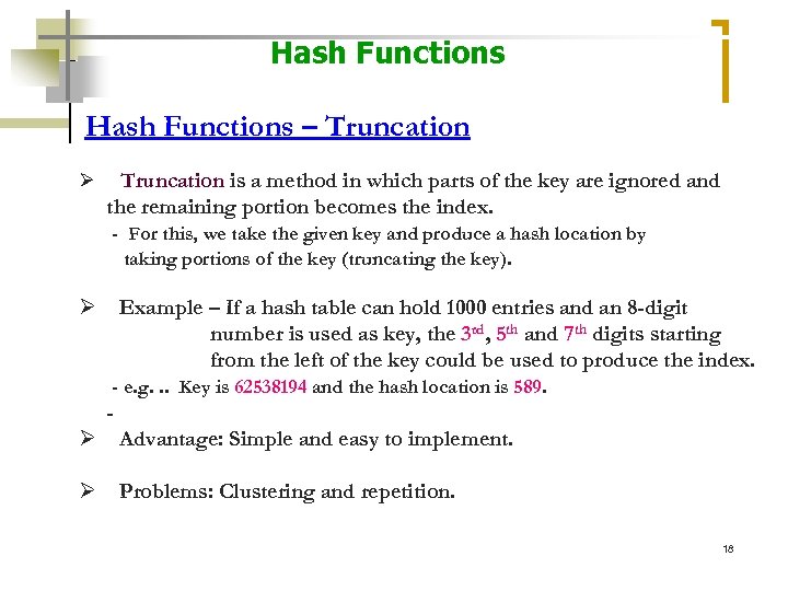 Hash Functions – Truncation Ø Truncation is a method in which parts of the