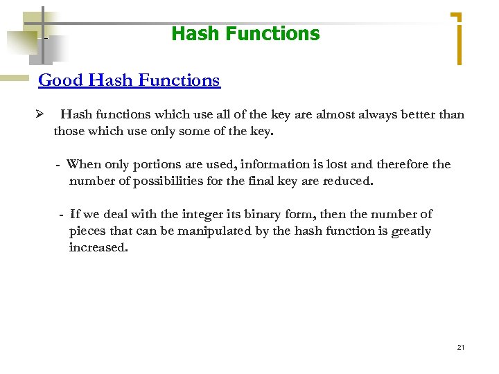Hash Functions Good Hash Functions Ø Hash functions which use all of the key